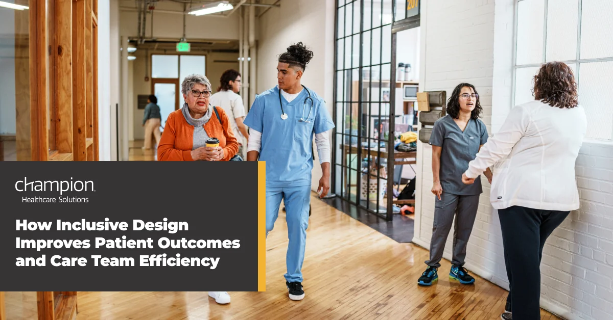 How Inclusive Design Improves Patient Outcomes and Care Team Efficiency